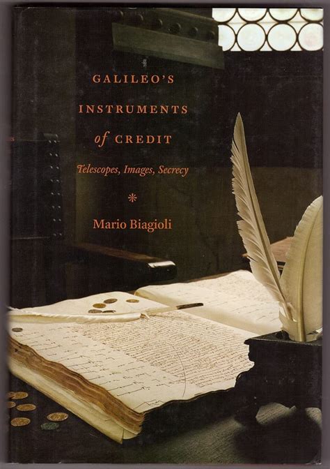 Galileo's Instruments of Credit Telescopes, Images, Secrecy Reader