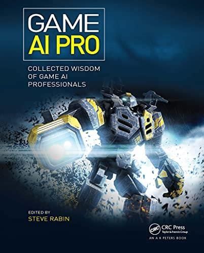 Game AI Pro Collected Wisdom of Game AI Professionals Kindle Editon