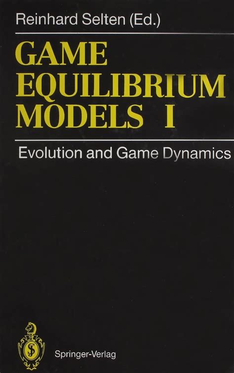 Game Equilibrium Models I Evolution and Game Dynamics 1st Edition Epub