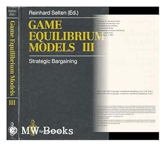 Game Equilibrium Models III Strategic Bargaining, Vol. 3 1 Ed. 91 Epub