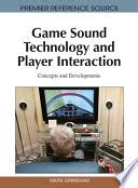 Game Sound Technology and Player Interaction Concepts and Developments 1st Edition Kindle Editon