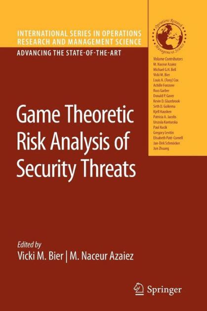 Game Theoretic Risk Analysis of Security Threats 1st Edition Reader