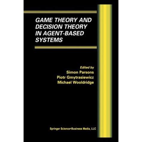 Game Theory and Decision Theory in Agent-Based Systems 1st Edition Epub