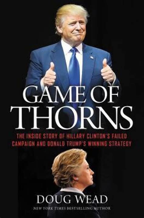 Game of Thorns The Inside Story of Hillary Clinton s Failed Campaign and Donald Trump s Winning Strategy PDF