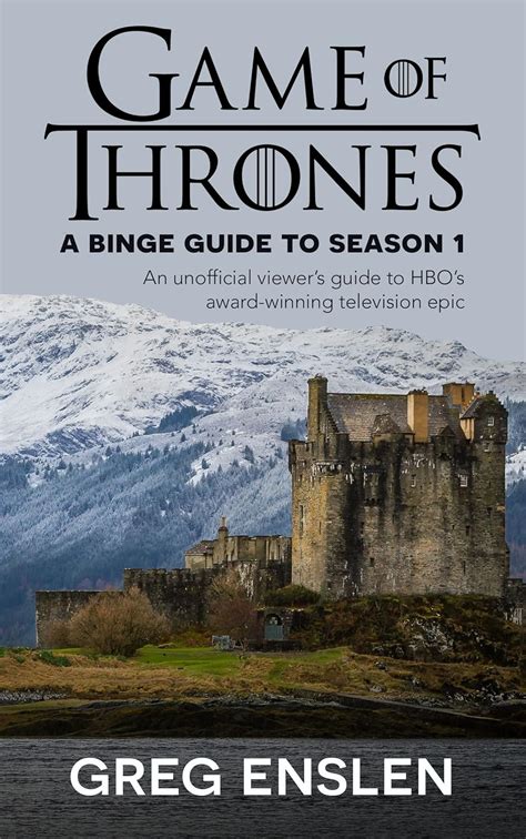 Game of Thrones A Binge Guide to Season 1