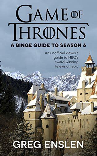 Game of Thrones A Binge Guide to Season 6