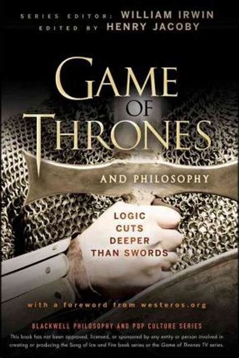 Game of Thrones and Philosophy Logic Cuts Deeper Than Swords Epub