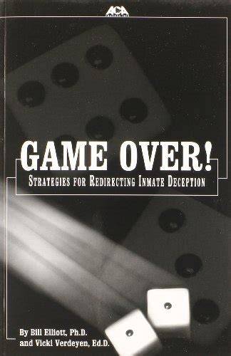 Game over: Strategies for Redirecting Inmate Deception Ebook Doc