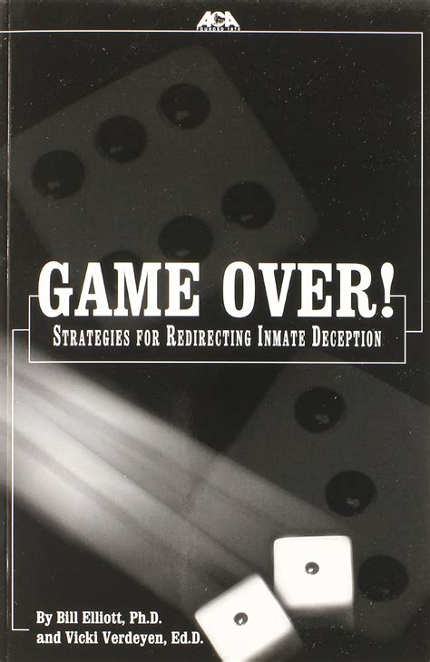 Game over: Strategies for Redirecting Inmate Deception Ebook Doc