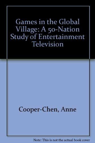 Games In The Global Village: A 50 Nation Study Of Entertainment Television Kindle Editon