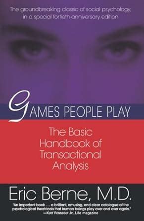 Games People Play The Basic Handbook of Transactional Analysis PDF