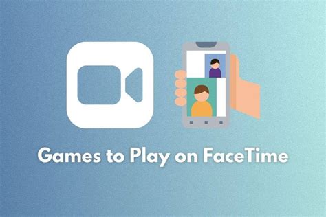 Games to Play on FaceTime: A Comprehensive Guide