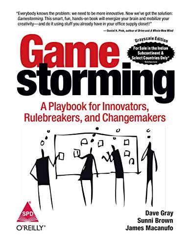 Gamestorming A Playbook for Innovators Rulebreakers and Changemakers Doc