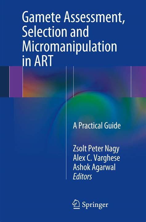 Gamete Assessment, Selection and Micromanipulation in ART A Practical Guide Epub