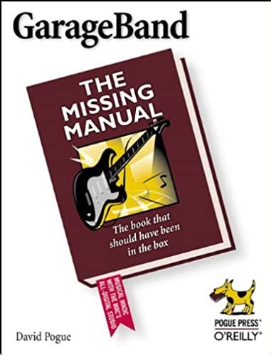 GarageBand The Missing Manual The Book That Should Have Been in the Box PDF