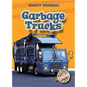 Garbage Trucks (Blastoff Readers: Mighty Machines) Ebook Reader