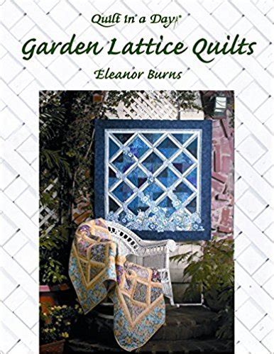 Garden Lattice Quilts Quilt in a day series Kindle Editon