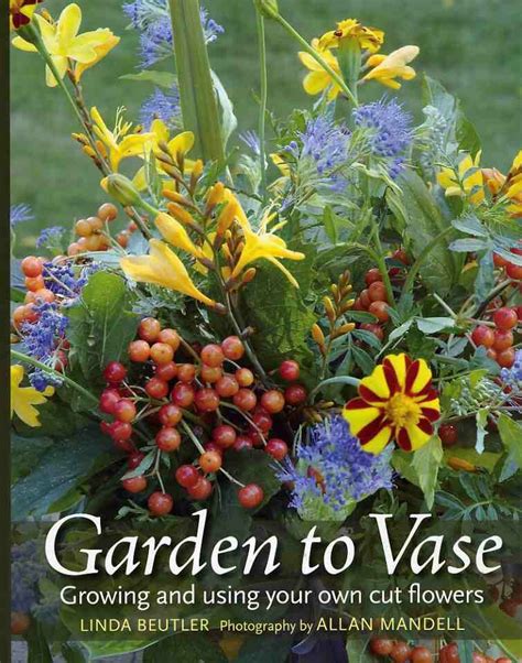 Garden to Vase Growing and Using Your Own Cut Flowers PDF