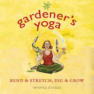 Gardener's Yoga: Bend and Stretch Kindle Editon