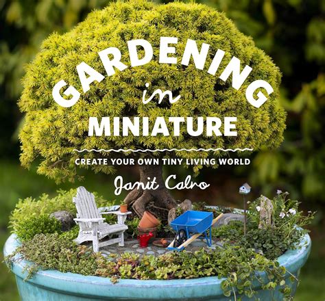 Gardening in Miniature Create Your Own Tiny Living World PDF