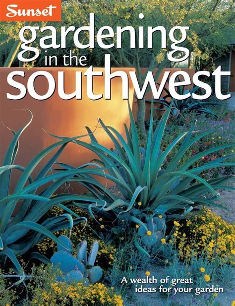 Gardening in the Southwest A Wealth of Great Ideas for Your Garden PDF