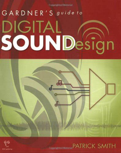 Gardner s Guide to Digital Sound Design Gardner s Guide series Reader