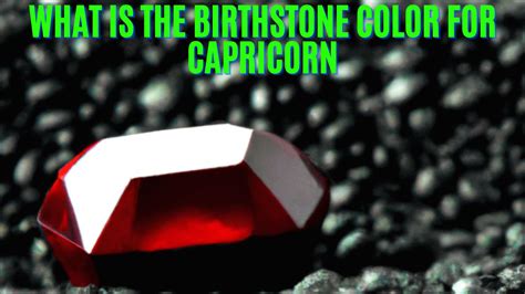 Garnet: The Fiery Gemstone of Capricorns