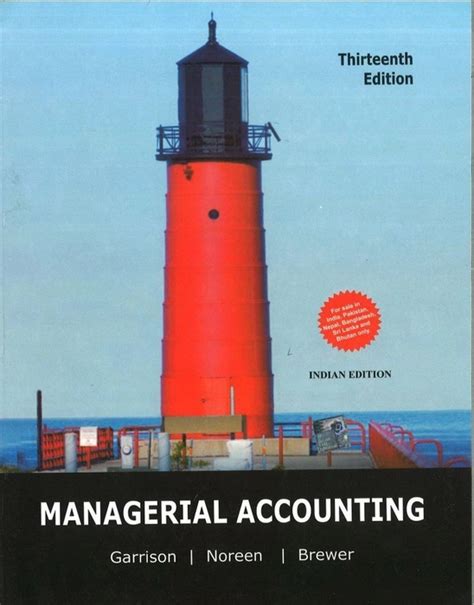 Garrison Noreen Brewer Managerial Accounting 13th Edition Solutions Reader