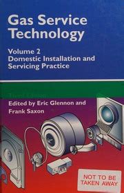 Gas Service Technology, Vol. 2 Domestic Installation and Servicing Practice PDF