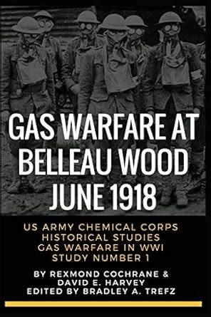 Gas Warfare At Belleau Wood June 1918 CBRNPronet Edition Gas Warfare in World War I Doc