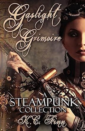 Gaslight Grimoire A Steampunk Collection PDF