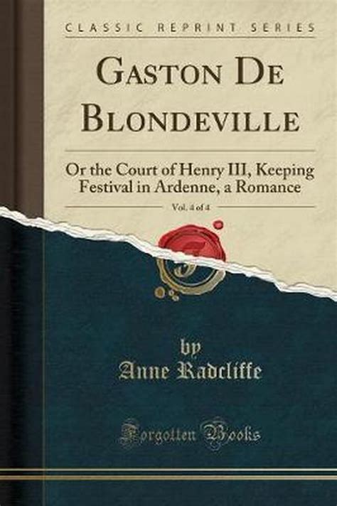 Gaston De Blondeville or the Court of Henry III Vol 2 of 4 Keeping Festival in Ardenne a Romance St Alban s Abbey a Metrical Tale With Some Poetical Pieces Classic Reprint Epub
