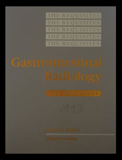 Gastrointestinal Radiology - The Requisites Reader