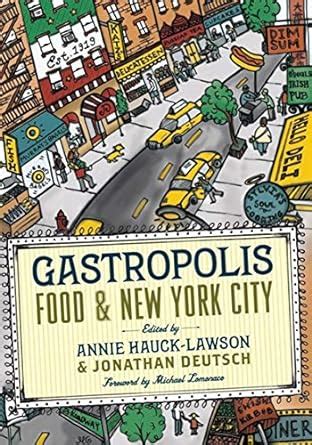 Gastropolis: Food and New York City (Arts and Traditions of the Table: Perspectives on Culinary Hist Kindle Editon