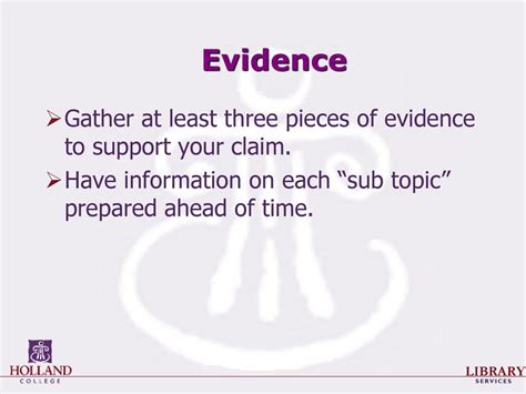 Gather evidence to support your claim.