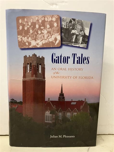 Gator Tales An Oral History of the University of Florida Doc