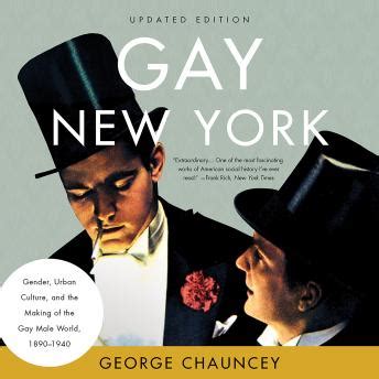Gay New York Gender Urban Culture and the Making of the Gay Male World 1890-1940 Kindle Editon