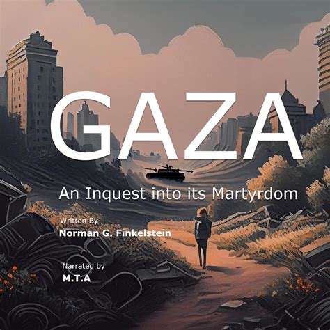 Gaza An Inquest into Its Martyrdom Kindle Editon