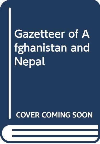 Gazetteer of Afghanistan and Nepal Kindle Editon