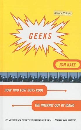 Geeks: How Two Lost Boys Rode the Internet Out of Idaho PDF