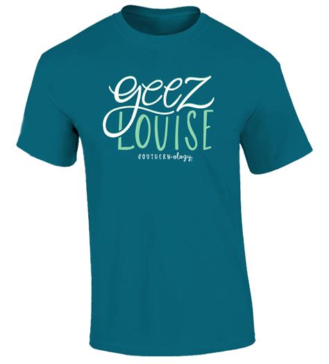 Geez Louise Shirt: A Style Icon for Generations