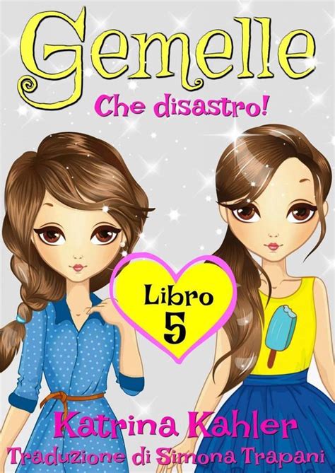 Gemelle Libro 5 Che disastro Italian Edition