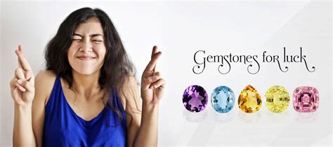 Gems for Luck: A Comprehensive Exploration of Precious Stones for Fortune and Prosperity