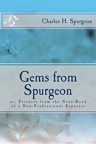 Gems from Spurgeon Extracts from the Note-Book of a Non-Professional Reporter PDF