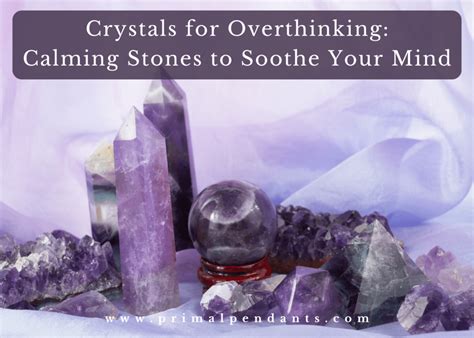 Gemstones for Calming: Unraveling the Power of Natural Stones to Soothe Mind and Body