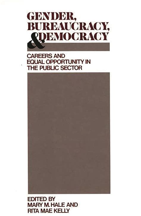 Gender Bureaucracy and Democracy Careers and Equal Opportunity in the Public Sector Doc