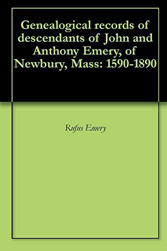 Genealogical Records of Descendants of John and Anthony Emery Kindle Editon