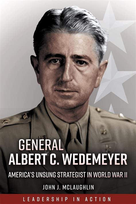 General Albert C Wedemeyer America s Unsung Strategist in World War II The Generals Kindle Editon