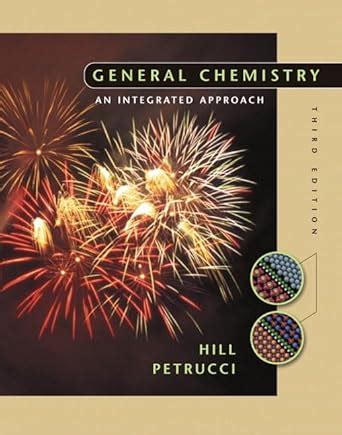 General Chemistry An Integrated Approach 3rd Edition Reader