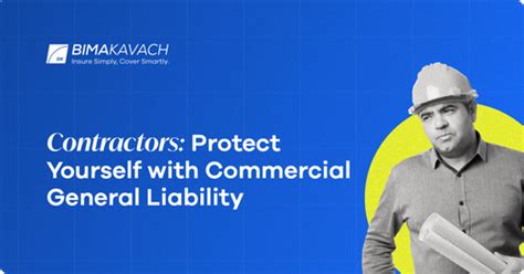 General Liability Contractor Insurance: Protect Yourself with the Right Coverage